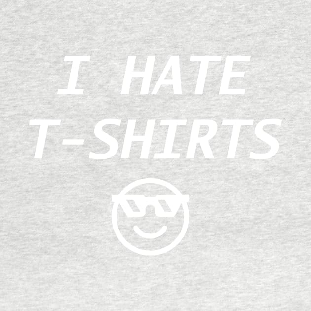 I hate t shirts by Souna's Store